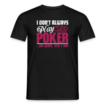 I Don't Always Play Poker - Men's T-Shirt - black - Front - AI Model Male 178 light (178cm)