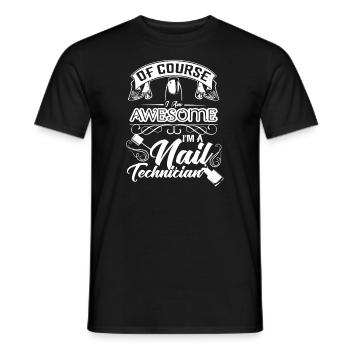 Nail Technician Of Course I Am Awesome - Men's T-Shirt - black - Front - AI Model Male 178 light (178cm)