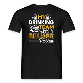 Billiards My Drinking Team Has A Billiard Problem - Men's T-Shirt - black - Front - AI Model Male 178 light (178cm)