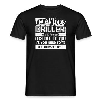 Driller I am A Nice Driller - Men's T-Shirt - black - Front - AI Model Male 178 light (178cm)