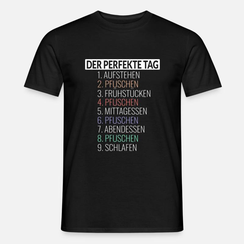 Der Perfekte Tag Pfuschen - Männer T-Shirt - Schwarz