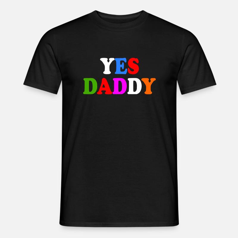 Yes daddy - Männer T-Shirt - Schwarz