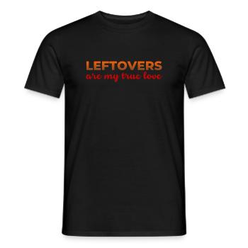 Leftovers My One True Love Sarcastic Thanksgiving - Men's T-Shirt - black - Front - AI Model Male 178 light (178cm)