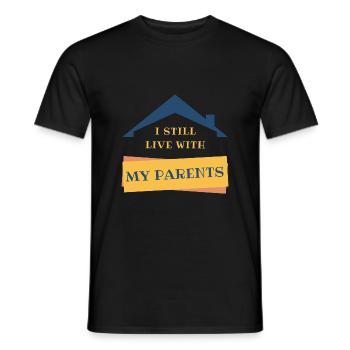 I Still Live With My Parents Funny Family Quote - Men's T-Shirt - black - Front - AI Model Male 178 light (178cm)