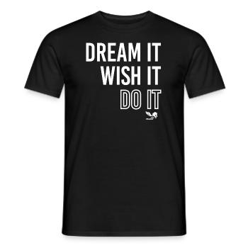 Dream it. Wish it. Do it! Nerd Geschenkidee Geek - Männer T-Shirt - Schwarz - Vorne - AI Model Male 178 light (178cm)
