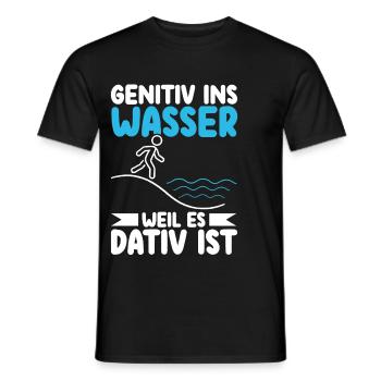 Genitiv ins Wasser weil es Dativ ist Germanistik - Männer T-Shirt - Schwarz - Vorne - AI Model Male 178 light (178cm)