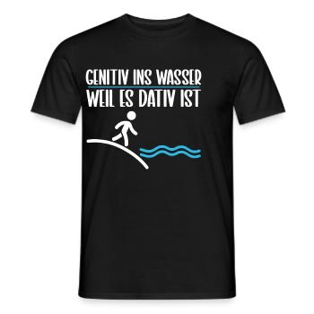 Genitiv ins Wasser weil es Dativ ist Germanistik - Männer T-Shirt - Schwarz - Vorne - AI Model Male 178 light (178cm)