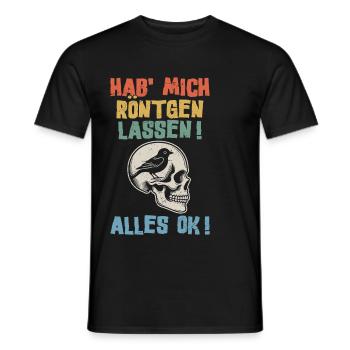 Hab' mich röntgen lassen! Alles ok! Sarkastischer - Männer T-Shirt - Schwarz - Vorne - AI Model Male 178 light (178cm)