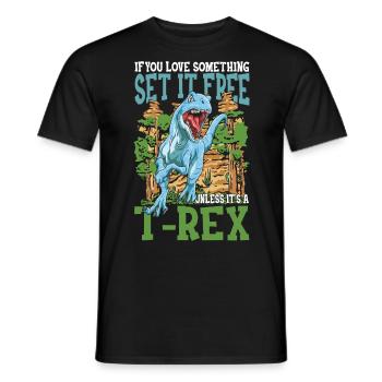 If You Love Something Set It Free Unless It's - Männer T-Shirt - Schwarz - Vorne - AI Model Male 178 light (178cm)