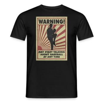 Baseball Warning. May start talking about - Men's T-Shirt - black - Front - AI Model Male 178 light (178cm)