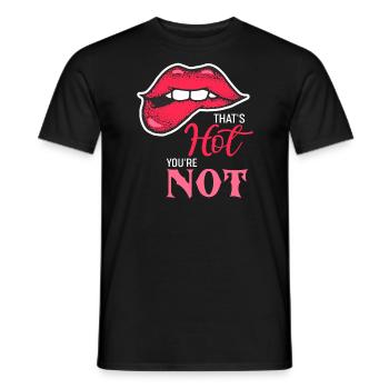 Das ist heiß, du bist nicht beleidigend, sagst du - Männer T-Shirt - Schwarz - Vorne - AI Model Male 178 light (178cm)
