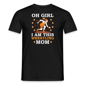 Oh Girl I Am This Wrestling Mom - Men's T-Shirt - black - Front - AI Model Male 178 light (178cm)