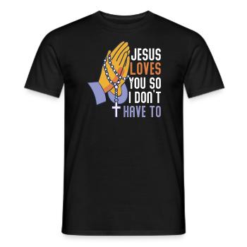 Jesus Loves You So I Don´t Have To - Men's T-Shirt - black - Front - AI Model Male 178 light (178cm)