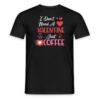 Brauchen Sie keinen Valentinstag, nur Kaffee - Männer T-Shirt - Schwarz - Vorne - AI Model Male 178 light (178cm)