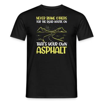 Never Blame Others For Road You`re On - Men's T-Shirt - black - Front - AI Model Male 178 light (178cm)
