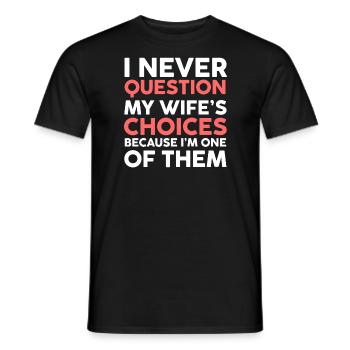Ne remets jamais en question les choix de ma femme Mari - T-shirt homme - noir - Devant - AI Model Male 178 light (178cm)