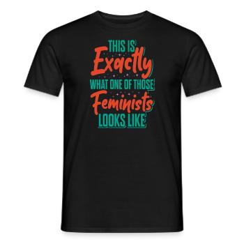 This Is Exactly What A Feminist Looks Like - Men's T-Shirt - black - Front - AI Model Male 178 light (178cm)