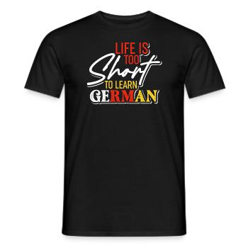 Life Is Too Short To Learn German Learner Idiom - Men's T-Shirt - black - Front - AI Model Male 178 light (178cm)