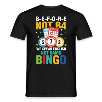 B-E-F-O-R-E Not B4 Not BINGO für einen Bingo - Männer T-Shirt - Schwarz - Vorne - AI Model Male 178 light (178cm)