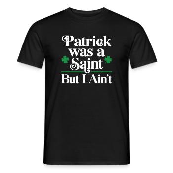 Patrick war ein Heiliger, aber ich bin es nicht - Männer T-Shirt - Schwarz - Vorne - AI Model Male 178 light (178cm)