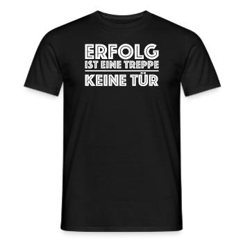 Erfolg ist eine Treppe keine Tür | Motivation - Männer T-Shirt - Schwarz - Vorne - AI Model Male 178 light (178cm)