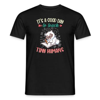 Good Day To Teach Tiny Humans Elementary Teacher - Men's T-Shirt - black - Front - AI Model Male 178 light (178cm)