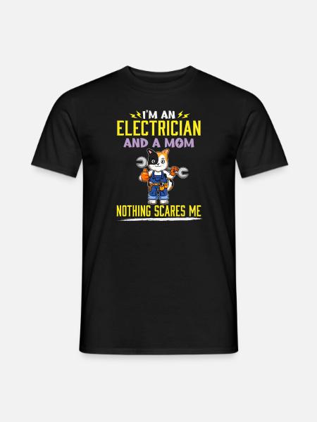 I'm An Electrician And A Mom Nothing Scares Me - Männer T-Shirt - Schwarz