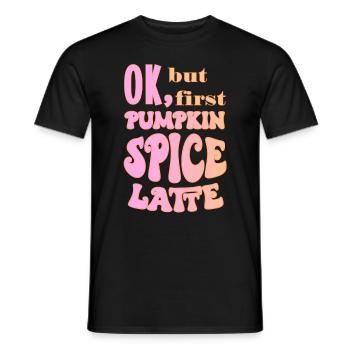 First pumpkin spice latte coffee tea Kaffee Kürbis - Männer T-Shirt - Schwarz - Vorne - AI Model Male 178 light (178cm)