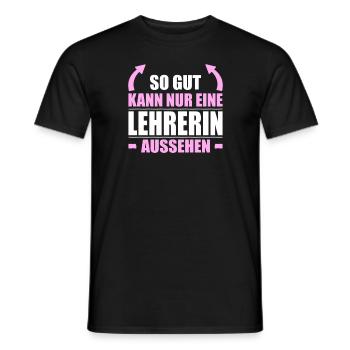 So Gut Kann Nur Eine Lehrerin Aussehen - Männer T-Shirt - Schwarz - Vorne - AI Model Male 178 light (178cm)