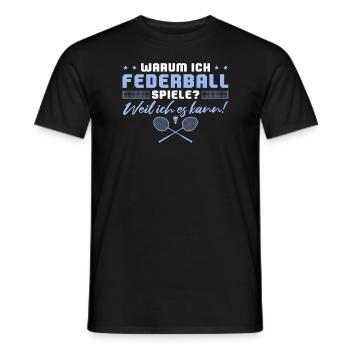 Federball Weil ich es kann - Männer T-Shirt - Schwarz - Vorne - AI Model Male 178 light (178cm)