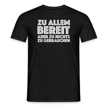 Zu allem bereit zu nichts zu gebrauchen, Sarkasmus - Männer T-Shirt - Schwarz - Vorne - AI Model Male 178 light (178cm)
