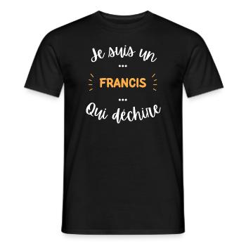 Je suis un Francis qui déchire - T-shirt homme - noir - Devant - AI Model Male 178 light (178cm)