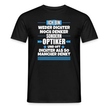 Weder Dichter noch Denker, sondern Optiker - Männer T-Shirt - Schwarz - Vorne - AI Model Male 178 light (178cm)