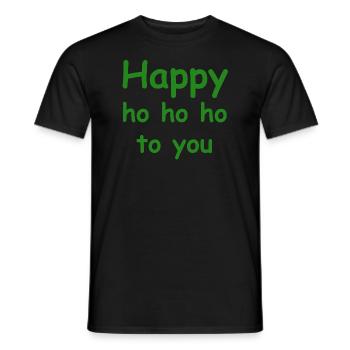 Happy ho ho ho to you | Christmas, Gifts - Men's T-Shirt - black - Front - AI Model Male 178 light (178cm)