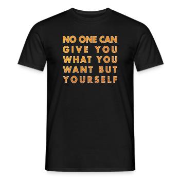 Personne ne peut vous donner ce que vous voulez, sauf vous-même - T-shirt homme - noir - Devant - AI Model Male 178 light (178cm)