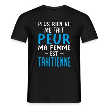 Rien ne me fait peur ma femme est Tahitienne - T-shirt homme - noir - Devant - AI Model Male 178 light (178cm)