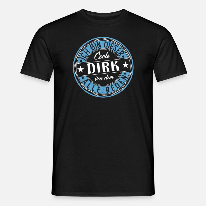 Dirk Geschenkidee Geschenk Geburtstag - Männer T-Shirt - Schwarz