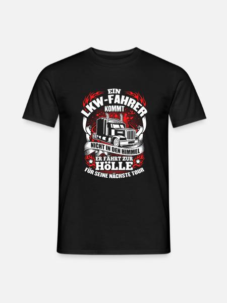 Ein LKW-Fahrer fährt zur Hölle - Männer T-Shirt - Schwarz