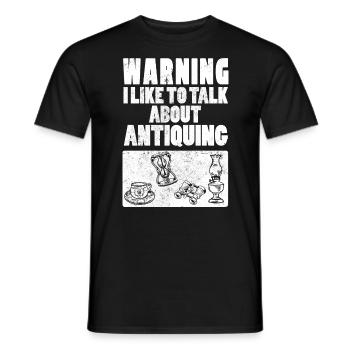 Warning I Like To Talk About Antiquing Antiquity - Men's T-Shirt - black - Front - AI Model Male 178 light (178cm)
