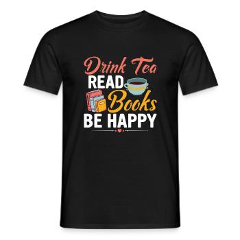 Drink Tea Read Books Be Happy Book Lover Reading - Men's T-Shirt - black - Front - AI Model Male 178 light (178cm)