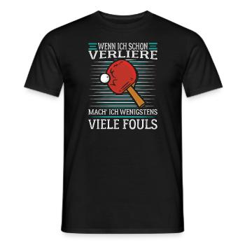 Tischtennis Fouls verlieren Spruch Lustig Humor - Männer T-Shirt - Schwarz - Vorne - AI Model Male 178 light (178cm)