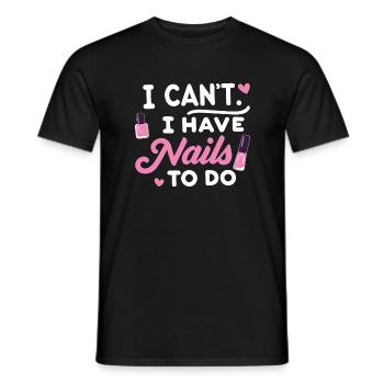 I Can't i have Nails to do Nail Tech beautician - Men's T-Shirt - black - Front - AI Model Male 178 light (178cm)