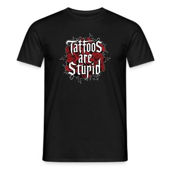 Funny Tattoos Are Stupid Sarcastic Inked Tattoed - Men's T-Shirt - black - Front - AI Model Male 178 light (178cm)