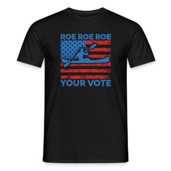 Roe roe roe your vote Pro Choice Feminist Row US F - Men's T-Shirt - black - Front - AI Model Male 178 light (178cm)