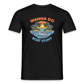 Wanna do Boat Stuff? Owner Captain Funny Saying - Men's T-Shirt - black - Front - AI Model Male 178 light (178cm)