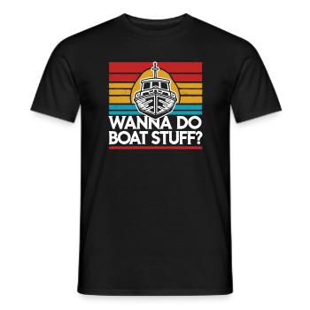 Wanna do Boat Stuff? Owner Captain Funny Saying - Men's T-Shirt - black - Front - AI Model Male 178 light (178cm)