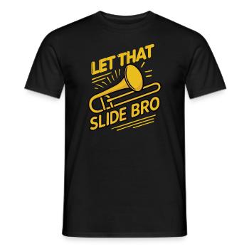 Lass das gleiten Bro Lustige Posaune Sagen Musiker - Männer T-Shirt - Schwarz - Vorne - AI Model Male 178 light (178cm)