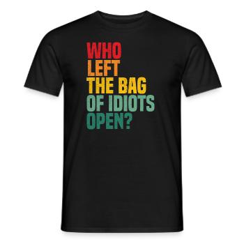 Who left the bag of idiots open? Funny Antisocial - Men's T-Shirt - black - Front - AI Model Male 178 light (178cm)