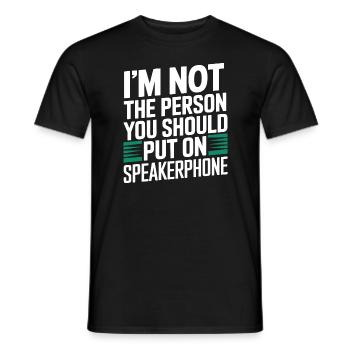 Ik ben niet iemand die je op de luidspreker zetten - Heren T-shirt - zwart - Voor - AI Model Male 178 light (178cm)