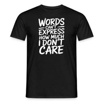 Words can't express how much i don't care - Men's T-Shirt - black - Front - AI Model Male 178 light (178cm)